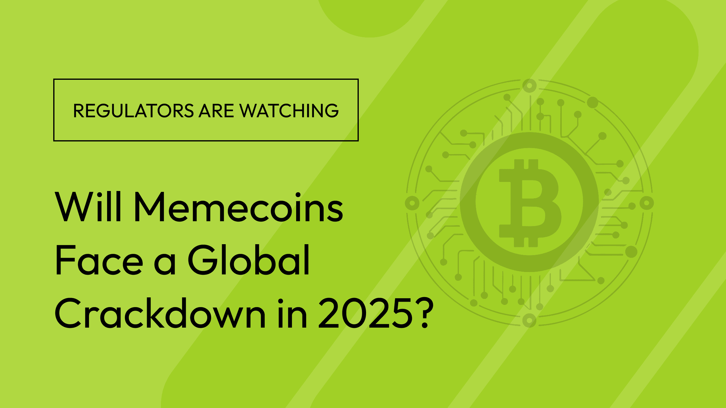 Will Memecoins Face a Global Crackdown in 2025?