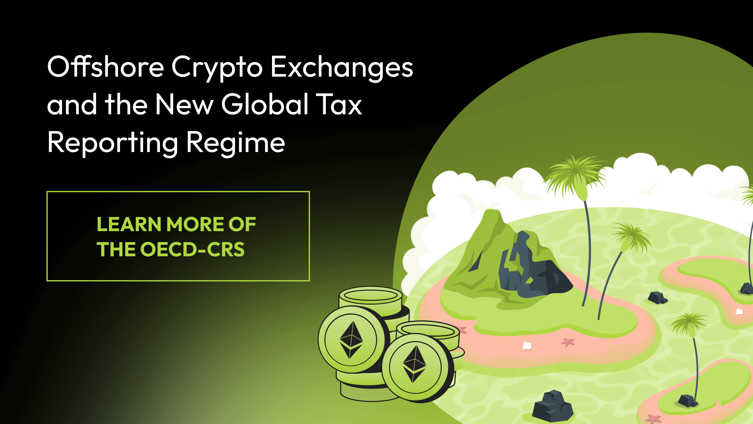 Offshore Crypto Exchanges and the New Global Tax Reporting Regime (OECD CRS)