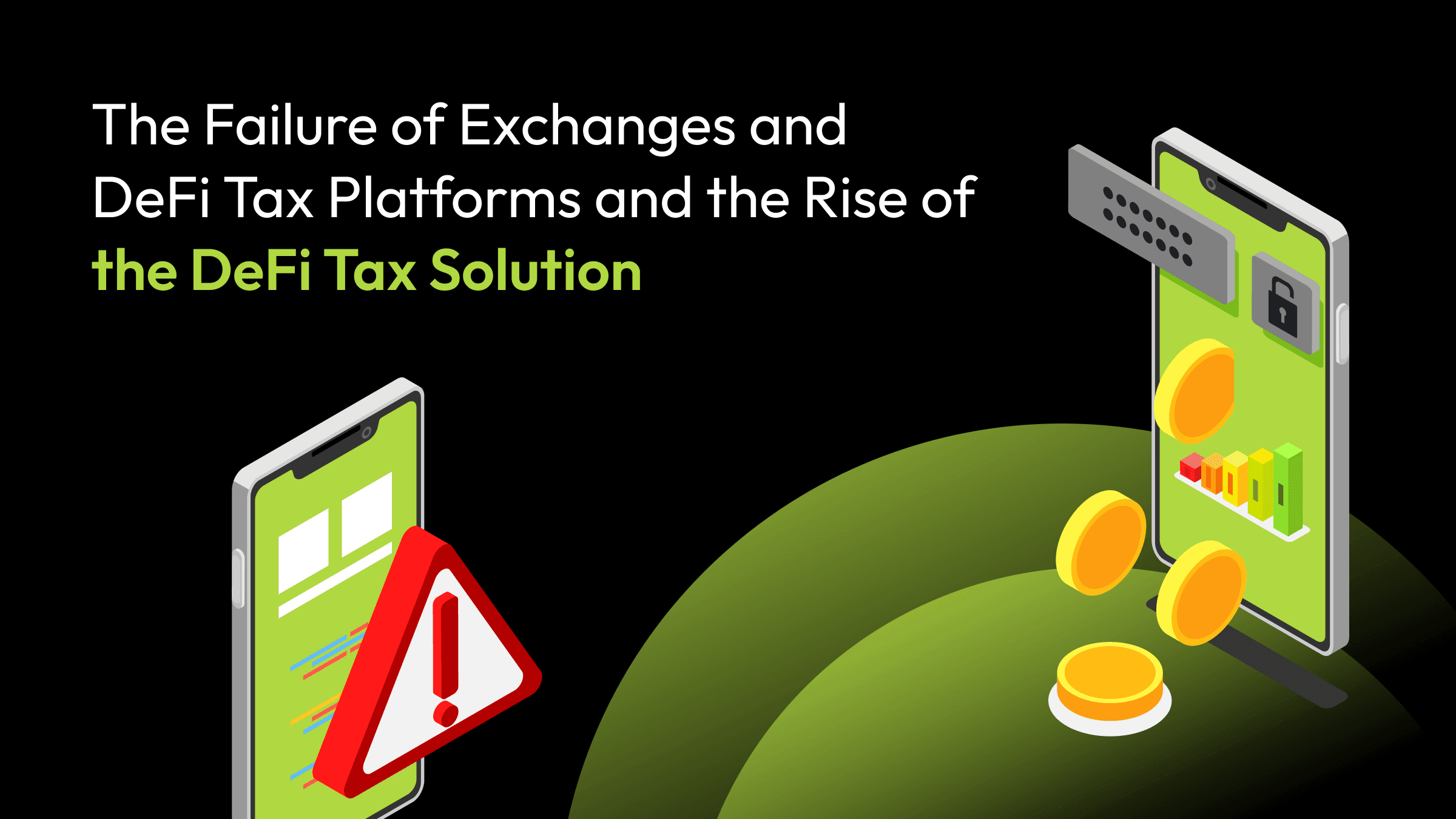 The Failure of Exchanges and DeFi Tax Platforms and the Rise of the DeFi Tax Solution